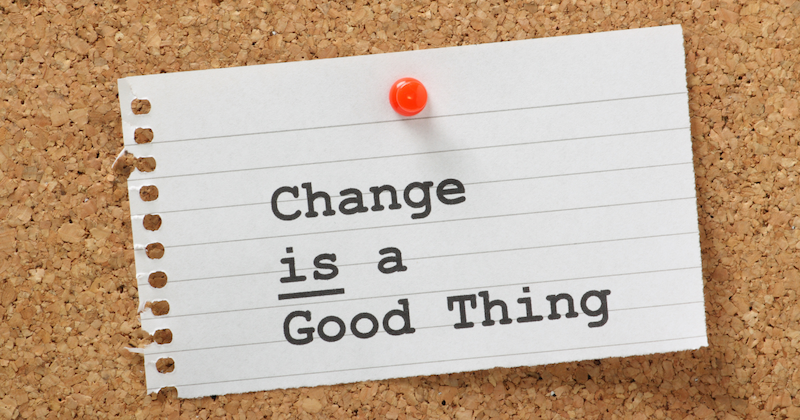 Changes are not always a bad thing